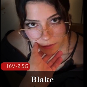 推特Blake丰满自拍合集16V2.5G劲爆